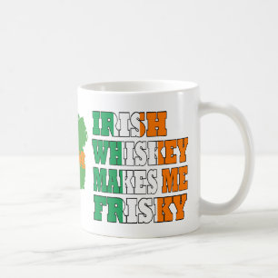 Irish whiskey makes me frisky coffee mug