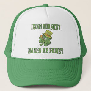 Irish Whiskey Makes Me Frisky Trucker Hat