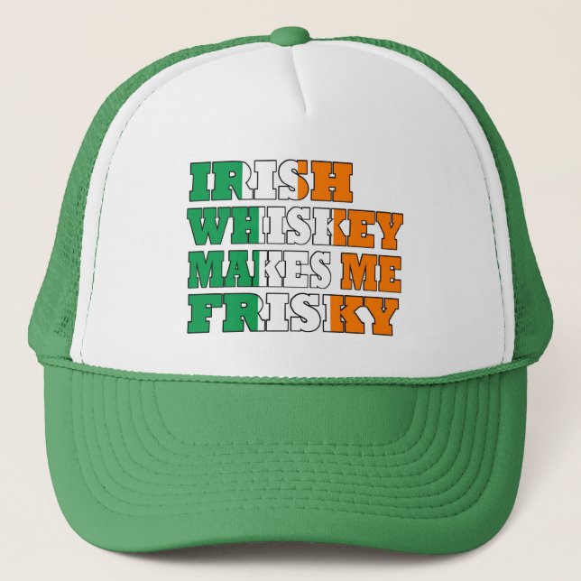 Irish whiskey makes me frisky trucker hat (Front)