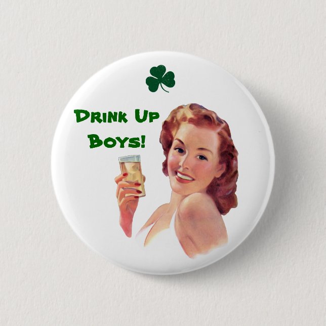 Irish Wiskey Girl Drink Up Boys! Button (Front)
