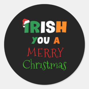 Irish You A Merry Christmas Ireland Flag Xmas Hat  Classic Round Sticker