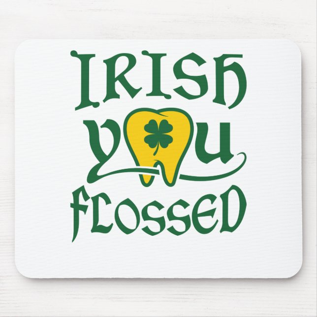 Irish You Flossed Dental St Patricks Day Mouse Pad (Front)