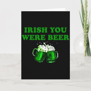 Irish You Were Beer, Funny Beer St Patricks Day Card