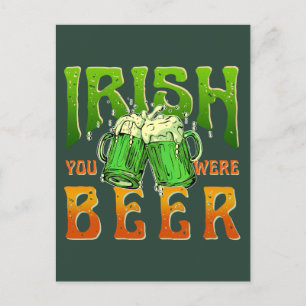 IRISH YOU WERE BEER FUNNY DRINKING IRELAND POSTCARD