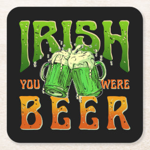 IRISH YOU WERE BEER FUNNY DRINKING IRELAND SQUARE PAPER COASTER