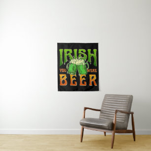 IRISH YOU WERE BEER FUNNY DRINKING IRELAND TAPESTRY