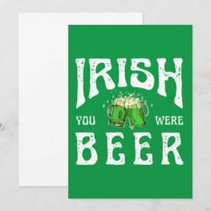 IRISH YOU WERE BEER INVITATION