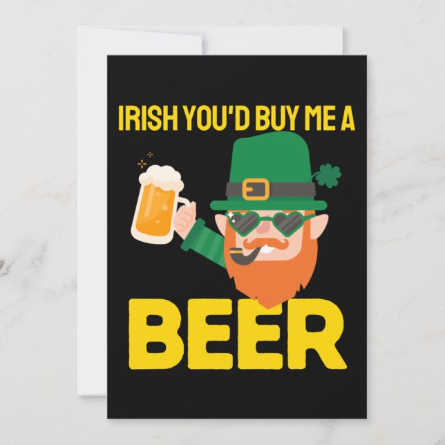 Irish You'd Buy Me A Beer St. Patrick's Day Invitation (Front)