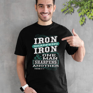 Iron Sharpens Iron - One Man Sharpens Another  T-Shirt