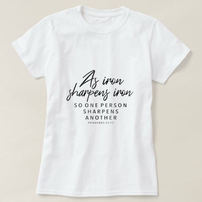 Iron Sharpens Iron Proverbs 2717  Christian Gift36 T-Shirt (Design Front)
