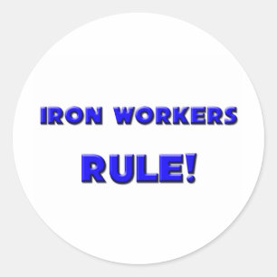 Iron Workers Rule! Classic Round Sticker