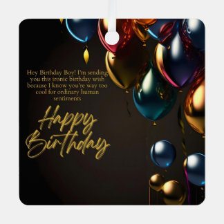 Ironic Birthday Boy Metal Ornament