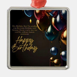 Ironic Birthday Boy Metal Ornament