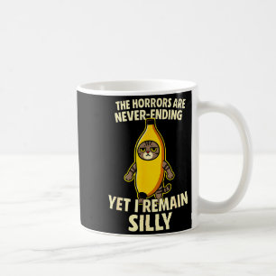 Ironic Horrors Are Never Ending Yet I Remain Silly Coffee Mug
