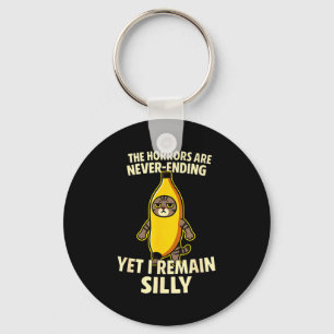 Ironic Horrors Are Never Ending Yet I Remain Silly Keychain