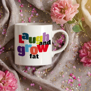 Ironic laugh and grow fat Mug
