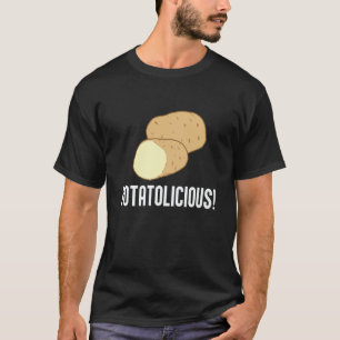 Ironic Potatoe Quote Hobby Chef Potatolicious T-Shirt