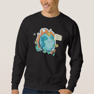 Ironic Statement About Climate Change This Is Fin Sweatshirt
