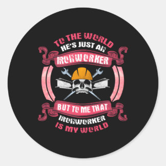 Ironworker He'S My My Entire World Classic Round Sticker