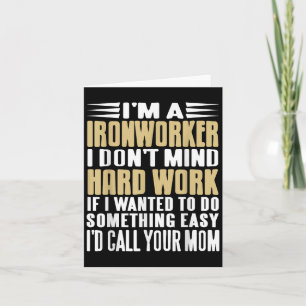Ironworker I Don’t Mind Tough Jobs Bold Line  Card