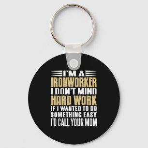 Ironworker I Don’t Mind Tough Jobs Bold Line Keychain