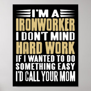 Ironworker I Don’t Mind Tough Jobs Bold Line  Poster