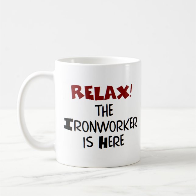 ironworker is here coffee mug (Left)