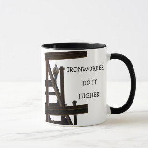 Ironworkers Do It Higher Mug