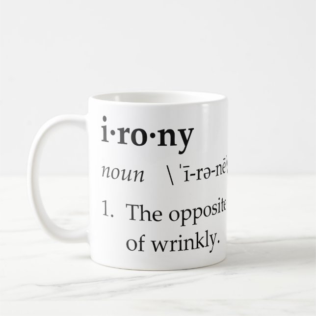 Irony Definition The Opposite of Wrinkly Coffee Mug (Left)