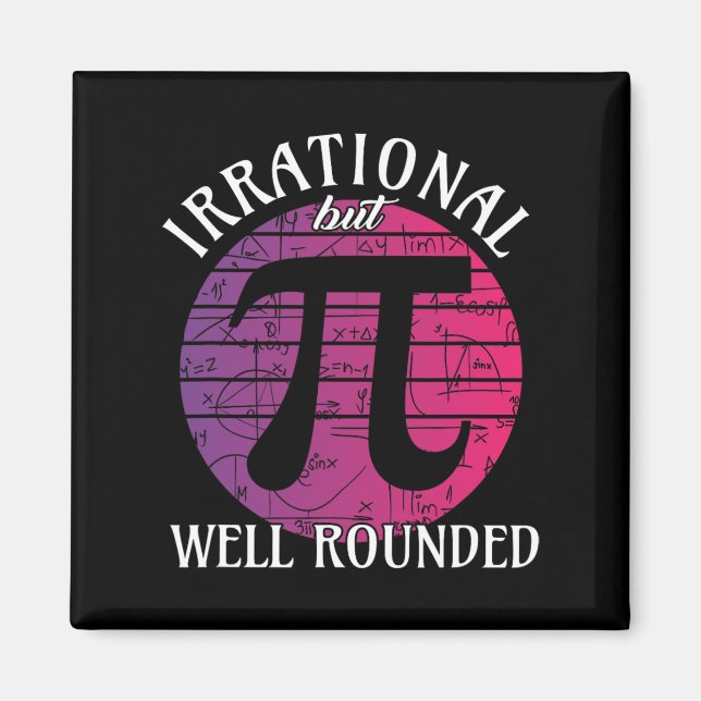 Irrational But Well Rounded' Math Women Pi Day Tea Magnet (Front)