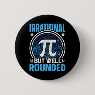 Irrational But Well Rounded Pi Day Math Lover  2 Inch Round Button