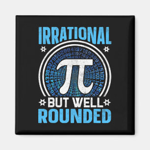 Irrational But Well Rounded Pi Day Math Lover  Magnet