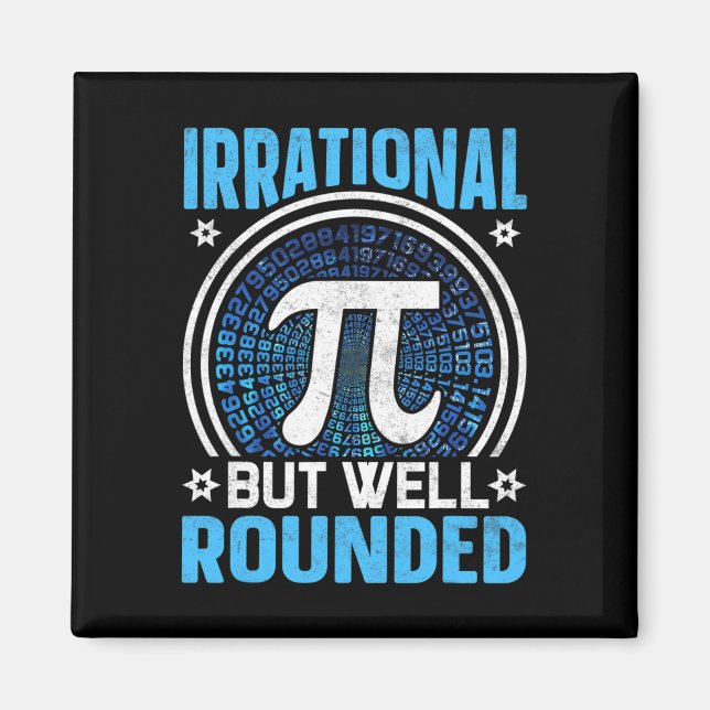 Irrational But Well Rounded Pi Day Math Lover  Magnet (Front)