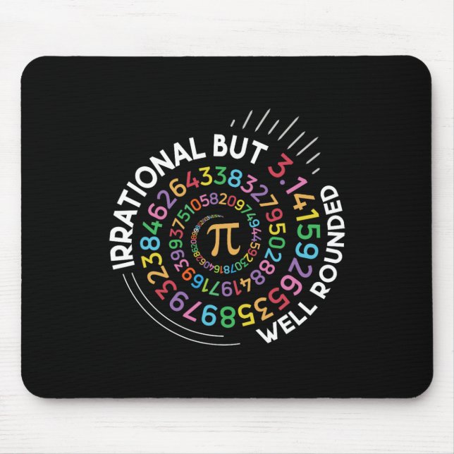 Irrational But Well Rounded Pi Day Math Teacher St Mouse Pad (Front)