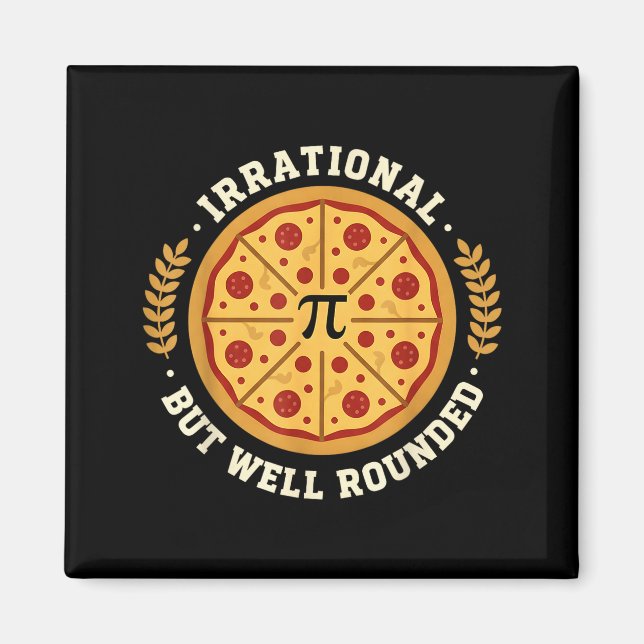 Irrational But Well Rounded Pizza Pi Symbol Math T Magnet (Front)