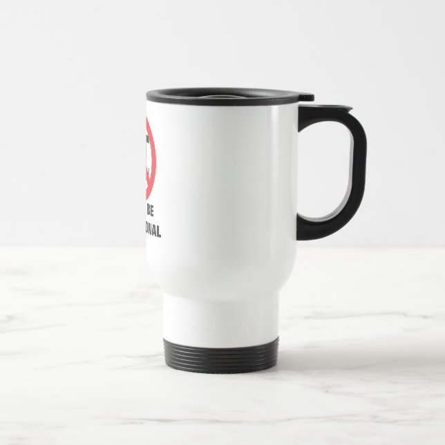 irrational, DON'T BE IRRATIONAL Travel Mug (Right)