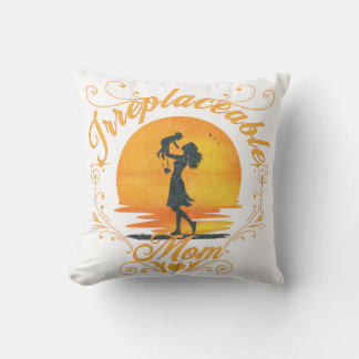 Irreplaceable Mom Throw Pillow