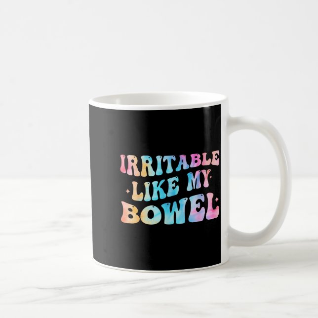 Irritable Like My Bowel Ibs Funny Mems  Coffee Mug (Right)