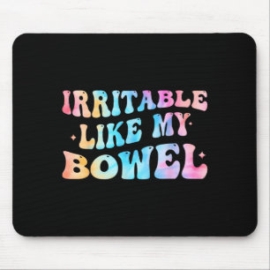 Irritable Like My Bowel Ibs Funny Mems  Mouse Pad