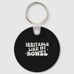 Irritable Like My Bowel Keychain