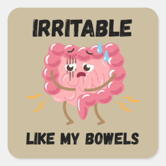 Irritable Like My Bowels Square Sticker