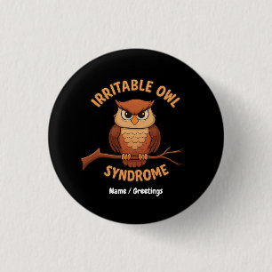 Irritable Owl Syndrome Funny Angry Owl Cartoon Pun 1 Inch Round Button