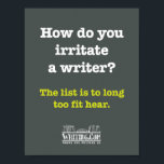 Irritate a Writer. Poster<br><div class="desc">Show your support for writer jokes!</div>