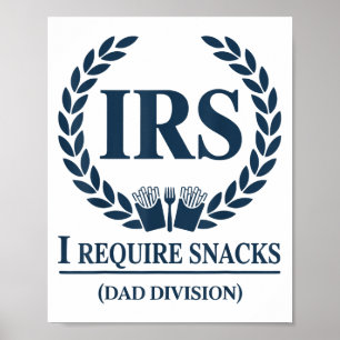 Irs Dad Tax I Require Snacks Funny Fathers Mens Ou Poster