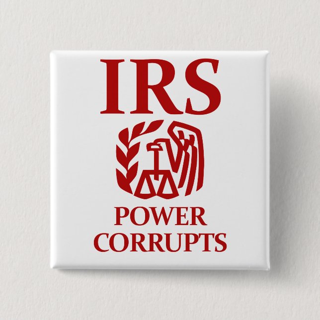 IRS: Power Corrupts 2 Inch Square Button (Front)
