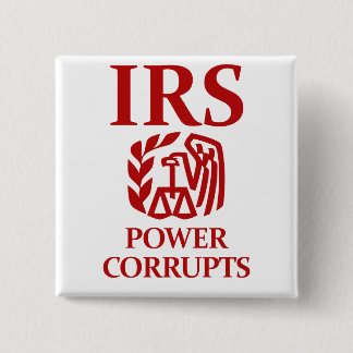 IRS: Power Corrupts 2 Inch Square Button