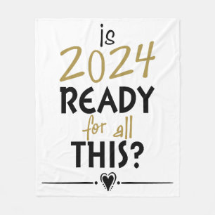 Is 2024 Ready For All Of This Fleece Blanket