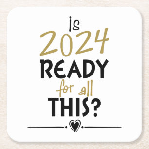 Is 2024 Ready For All Of This Square Paper Coaster
