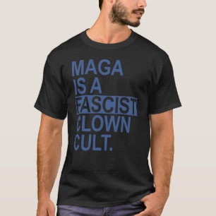 Is A Fascist Clown Cult - Steel Blue T-Shirt