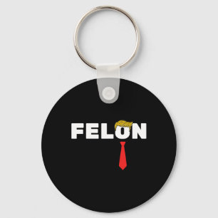 Is A Felon Trump 2024 Election American  Keychain